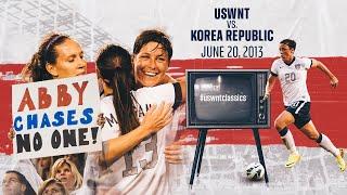 WNT vs. Korea Republic: #USWNTClassics Replay - June 20, 2013