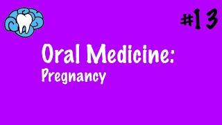 Oral Medicine | Pregnancy | INBDE