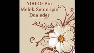 Kudretli Dua! 70000 Bin Melek Senin için Dua eder