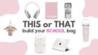 Build Your DREAM School Bag | THIS or THAT 