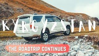 KYRGYZSTAN - The roadtrip continues, on and off road - Ep. 4