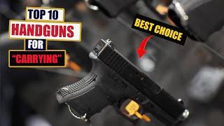 TOP 10 BEST HANDGUNS FOR CARRYING || T-MAN REVIEW