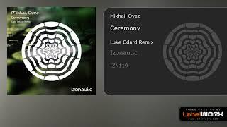 Mikhail Ovez - Ceremony (Luke Odard Remix)