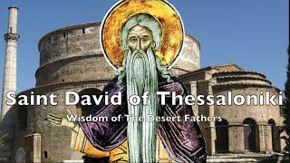 Wisdom of The Desert Fathers // Episode 7: Saint David of Thessaloniki