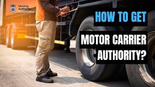 How to Get Motor Carrier Authority | The faster you get it, the quicker you make money. 