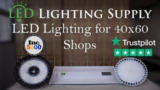 Selecting LED Lighting for 40x60 Shops and Pole Barns