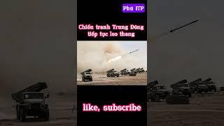Chiến tranh Trung Đông tiếp tục leo thang