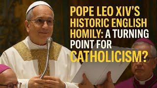 Pope Leo XIV’s English Homily Shocks the World | A New Era for the Catholic Church?
