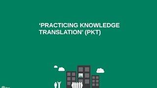 Practicing Knowledge Translation (PKT)