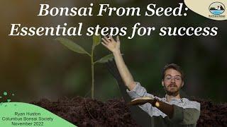 Bonsai From Seed: Essential Steps for Success - Full Lecture