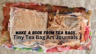 Make a Book from Tea Bags: Tea Bag Art Journal