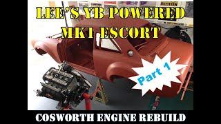 Lee's YB Powered Mk1 Escort - Cossie engine rebuild ! - Part One