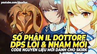 CODE NL Mới! Số Phận Il Dottore! Thêm Lộ Trình Nhân Vật 5⭐ Tới 6.3! Độ Khó Địa Ngục EndGame Mới?