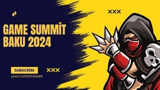 Game  Summit  Baku   2024