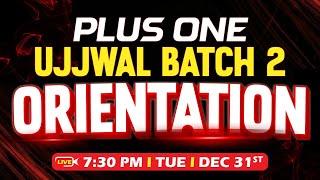 Plus One Ujjwal Crash Batch 2 Orientation | Exam Winner Plus One