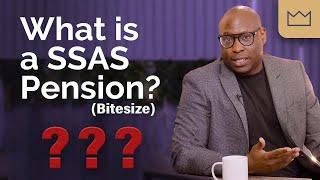 SSAS Pensions: What is a SSAS - Bitesize edition