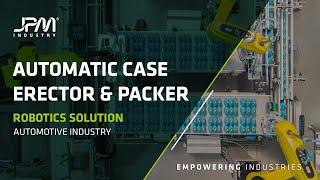 JPM Industry - Automatic Case Erector & Packer - Robotics Solution