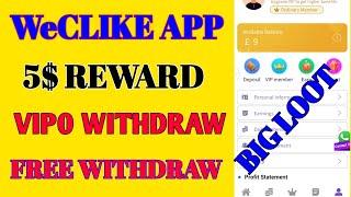 5$ reward / without deposit withdraw / WeCLIKE platform / vip0 withdraw no deposit / per day 20$