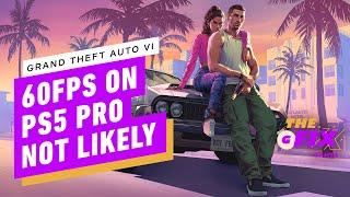 GTA 6 Unlikely To Run At 60fps On PS5 Pro, Experts Claim - IGN Daily Fix