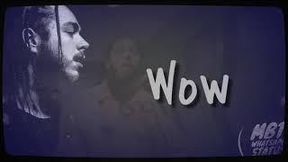 Post Malone - "Wow" Whatsapp Status || By MBT Whatsapp Status