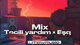 Mix-(Tecili Yardım ×Eşq)