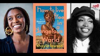 Shayla Lawson | How to Live Free in a Dangerous World: A Decolonial Memoir