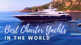 Best Charter Yachts In The World 2022