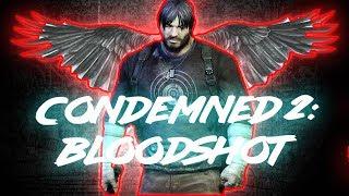 Обзор Condemned 2: Bloodshot (feat. WeAreR2)