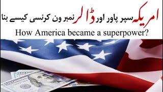 How America became a superpower and how dollar became world currency in urdu/hindi || USA superpower