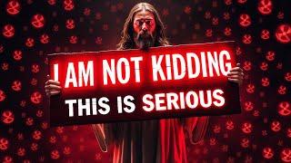 GOD SAYS: I AM NOT KIDDING THIS IS SERIOUS FOR YOU.. | God Message For You Today | Gods Message Now