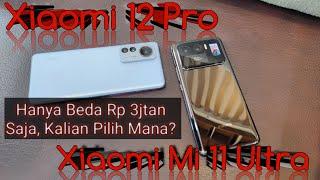 Xiaomi 12 Pro Atau Nambah Rp 3jtaan Dapat Xiaomi Mi 11 Ultra