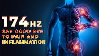 174 Hz Complete Inflammation & Pain Healing Frequencies | Get Rid of Pain & Inflammation Instantly