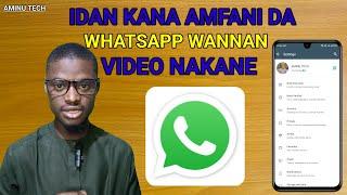 Idan Kana Amfani Da Whatsapp Wannan Video Nakane