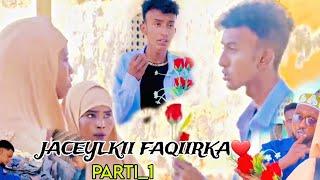 JACEYLKII FAQIIRKA️/QEEBTA_1|MUSALSAL CUSUB |SOMALI TIKTOK CHANNEL