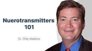 Neurotransmitters: Types, Functions, Disorders, and Testing with Dr. Chip Watkins