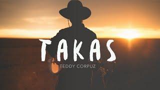 Takas (official lyric video) - TEDDY CORPUZ