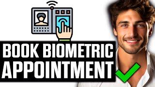 How To Book UK Biometric Appointment (2025)