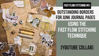 OUTSTANDING BORDERS ON JUNK JOURNAL PAGES USING FAST FLOW STITICHING! [YOUTUBE COLLABORATION]