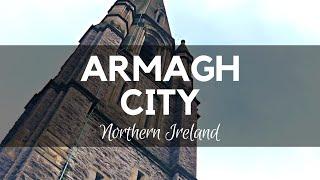 Armagh City; A Glimpse of the City in Northern Ireland / County Armagh - Cities of Ireland