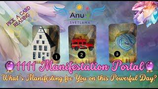 Pick A Card Reading!! 1111 Manifestation Portal: What’s Manifesting for You on this Powerful Day?