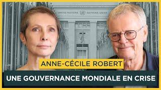 Une gouvernance mondiale en crise. Avec Anne-Cécile Robert | Entretiens géopo