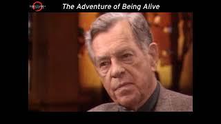 The Adventure of Being Alive