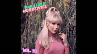 Songs For A Housewife, Vol. 13: A Vintage Music  Experience