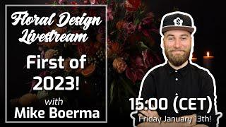 Flower Arranging Demonstration by Mike Boerma NEW SEASON!  (Livestream #55)