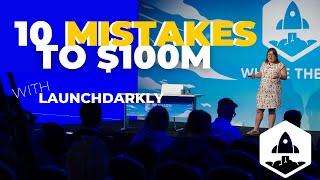 Scaling to $100M ARR: The Top 10 Mistakes to Avoid From LaunchDarkly Co-Founder Edith Harbaugh