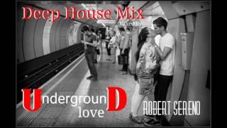 Robert Sereno Pres. Deep House Mix - Underground Love