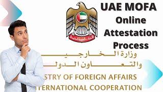 UAE MOFA Online Attestation Process | How to apply for MOFA UAE Online Attestation 2024