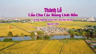 Đền Thánh Bác Trạch l Thánh Lễ Cầu Cho Các Đẳng Linh Hồn Tại Vườn Thánh Giáo Xứ Bác Trạch Năm 2024