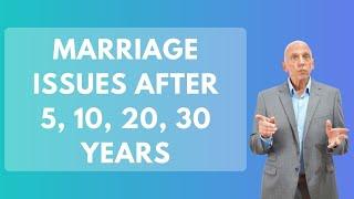 Marriage Issues After 5, 10, 20, 30 Years | Paul Friedman