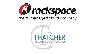 Thatcher Technology Group Delivers with Rackspace Managed Hosting